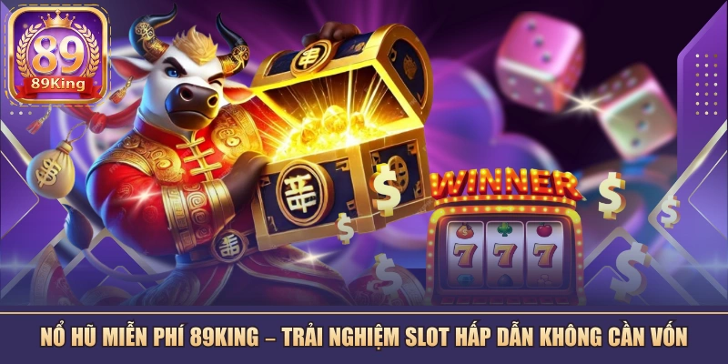 Nổ Hũ Miễn Phí 89KING